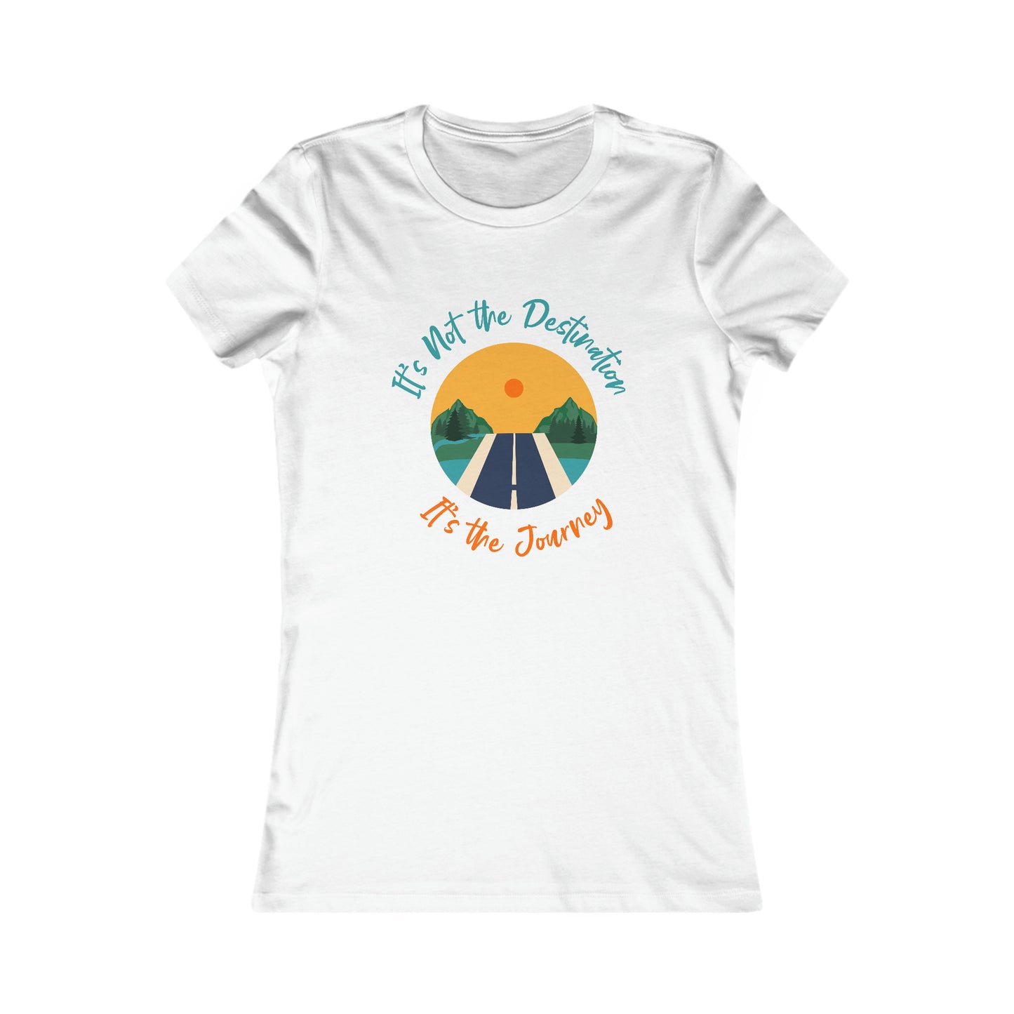 "It's Not the Destination, It's the Journey" Women's Tee